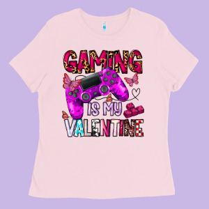 Gaming Is My Valentine Ladies Tee Designed By Cowhidedigitalart