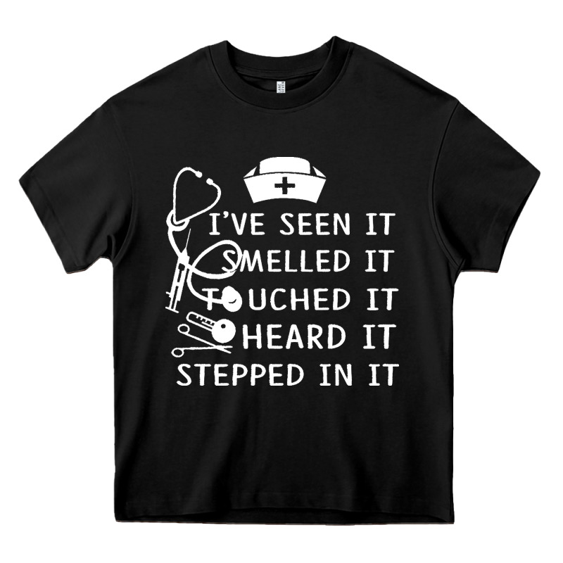 Nurse T  Shirt Nurse I've Seen It Smelled It Touched It T  Shirt Heavy Core Tee by linhVisuals | Teevron