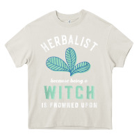 Cream funny herbalist because a witch is frowned upon herbalism t shirt Heavy Core Tee - linhVisuals