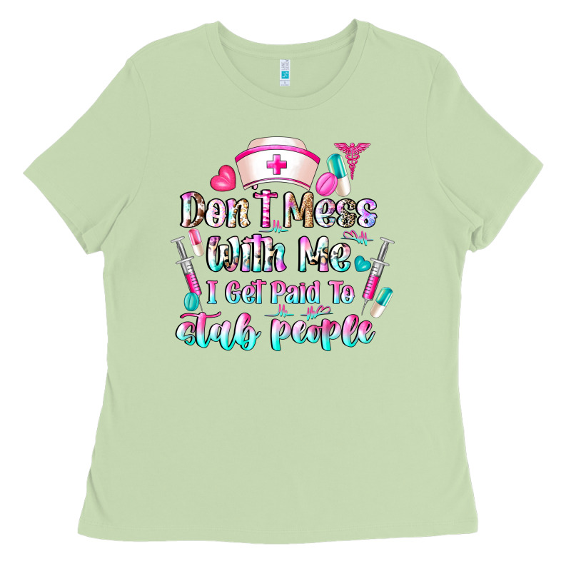 Don't Mess With Me I Get Paid To Stab People Ladies Tee by CowhideDigitalArt | Teevron