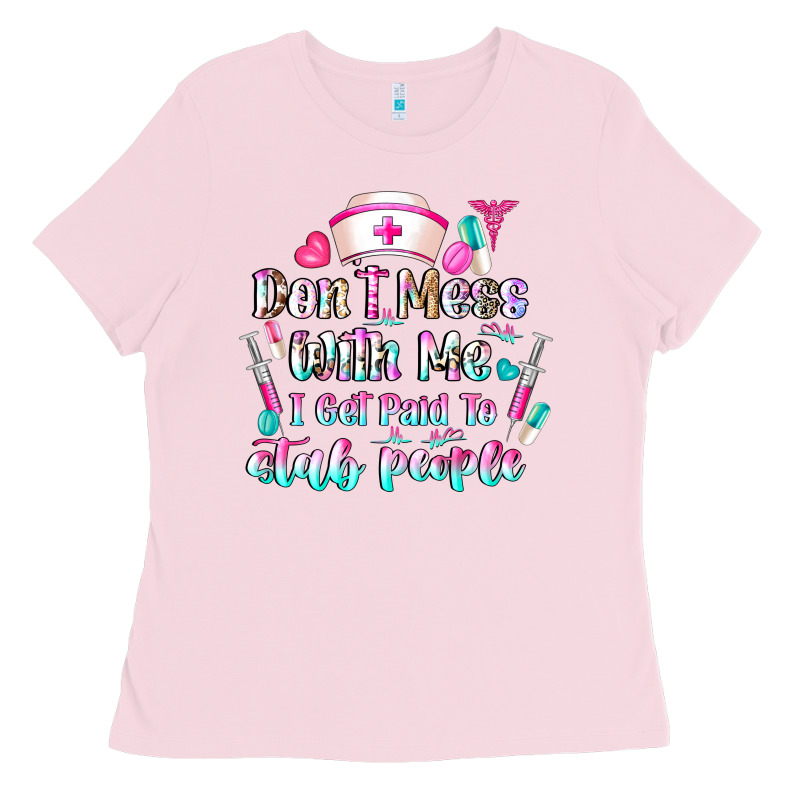 Don't Mess With Me I Get Paid To Stab People Ladies Tee by CowhideDigitalArt | Teevron