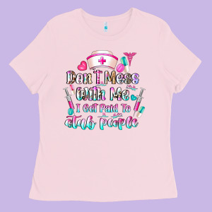 Don't Mess With Me I Get Paid To Stab People Ladies Tee Designed By Cowhidedigitalart
