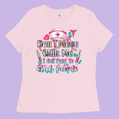 Don't Mess With Me I Get Paid To Stab People Ladies Tee Designed By Cowhidedigitalart