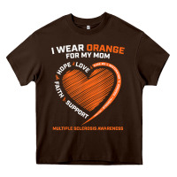 Chocolate Brown i wear orange for my mom ms multiple sclerosis awareness t shirt Heavy Core Tee - linhVisuals