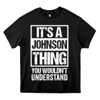 It's A Johnson Thing   You Wouldn't Understand   Family Name T Shirt Heavy Core Tee | Teevron