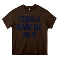 Chocolate Brown womens tequila made me do it tank tops for women summer drinking tank Heavy Core Tee - linhVisuals