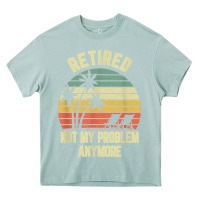 Arona retired shirt not my problem anymore funny retirement t shirt Heavy Core Tee - linhVisuals