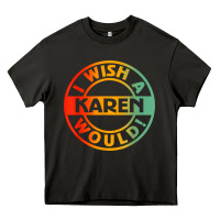 Asphalt i wish a karen would t shirt Heavy Core Tee - linhVisuals