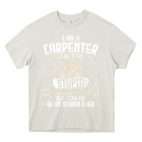 Cream i can't fix stupid   funny carpentry woodworking carpenter t shirt Heavy Core Tee - linhVisuals