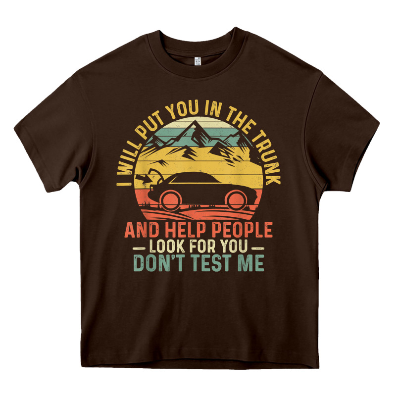 I Will Put You In The Trunk And Help People Funny Saying T Shirt Heavy Core Tee by linhVisuals | Teevron