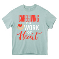 Arona caregiving is a work of heart caregiver gifts for men, women t shirt Heavy Core Tee - linhVisuals