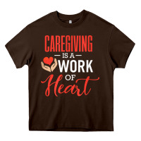 Chocolate Brown caregiving is a work of heart caregiver gifts for men, women t shirt Heavy Core Tee - linhVisuals
