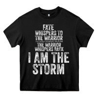 Black fate whispers to warrior i am the storm quote gritty fighter t shirt Heavy Core Tee - linhVisuals
