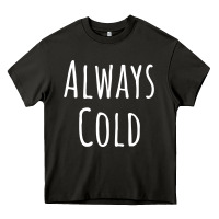 Asphalt always cold sweatshirt Heavy Core Tee - linhVisuals
