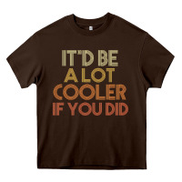 Chocolate Brown it'd be a lot cooler if you did premium t shirt Heavy Core Tee - linhVisuals