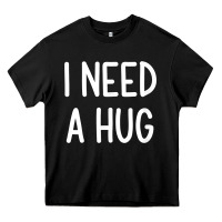 Black i need a hug, funny, joke, sarcastic, family t shirt Heavy Core Tee - linhVisuals