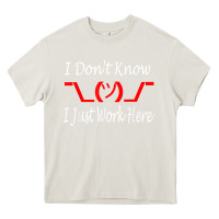 Cream i don't know i just work here     t shirt Heavy Core Tee - linhVisuals