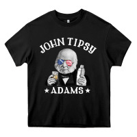 John Tipsy Adams President John Quincy Adams 4th Of July T Shirt Heavy Core Tee | Teevron
