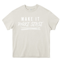 Cream make it make sense funny catchphrase t shirt Heavy Core Tee - linhVisuals