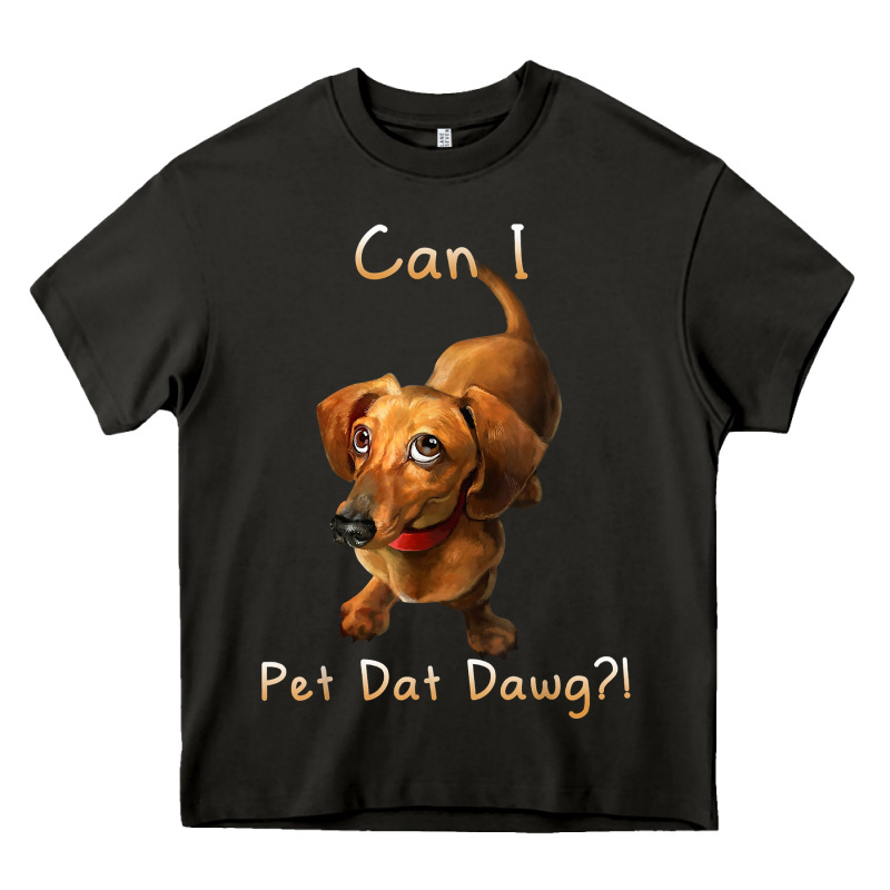 Can I Pet Dat Dawg Funny Dog Dachshund Lover Doxie Gift T Shirt Heavy Core Tee by linhVisuals | Teevron
