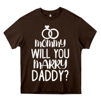 Chocolate Brown kids mommy will you marry my daddy funny marriage proposal t shirt Heavy Core Tee - linhVisuals