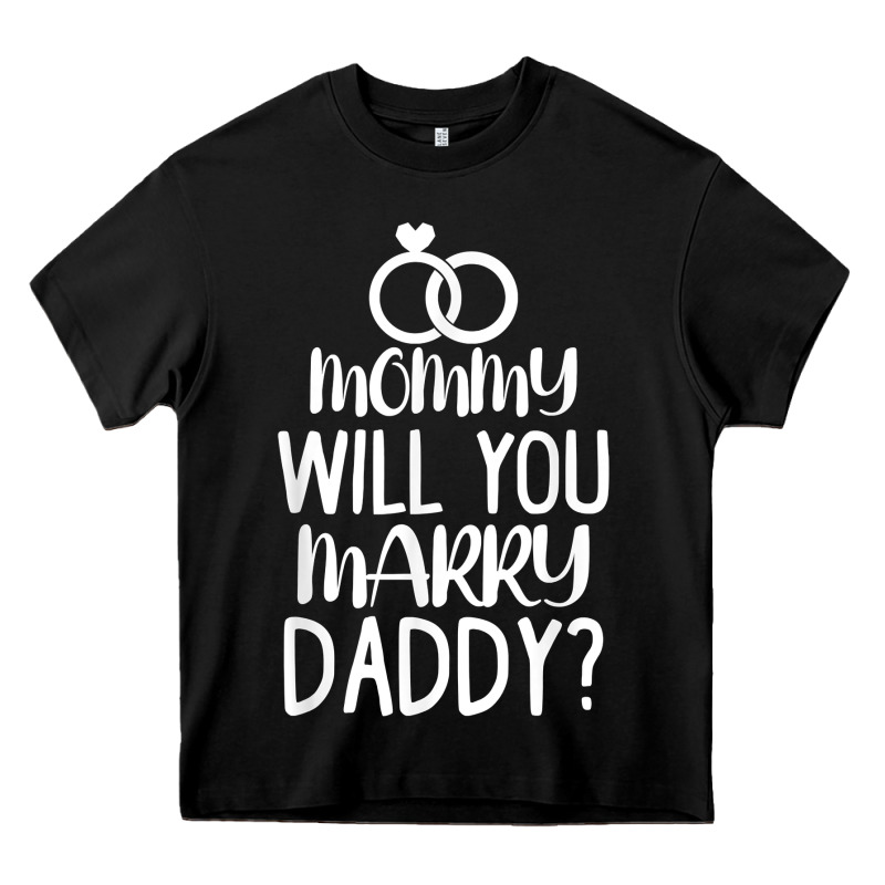 Kids Mommy Will You Marry My Daddy Funny Marriage Proposal T Shirt Heavy Core Tee by linhVisuals | Teevron