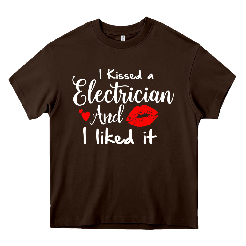 I Kissed An Electrician And I Liked It For Girlfriend Wife Pullover Ho Heavy Core Tee by linhVisuals | Teevron