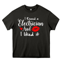 I Kissed An Electrician And I Liked It For Girlfriend Wife Pullover Ho Heavy Core Tee | Teevron