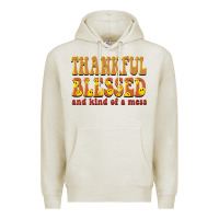 Oatmeal Heather thankful blessed and kind of a mess Premium Hoodie - BarkalooDesign
