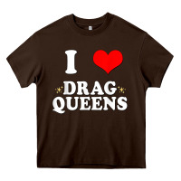 I Love Drag Queens  I Heart Drag Queens T Shirt Heavy Core Tee | Teevron