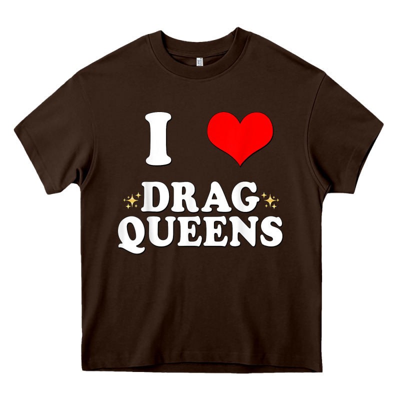 I Love Drag Queens  I Heart Drag Queens T Shirt Heavy Core Tee by linhVisuals | Teevron