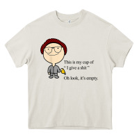 Cream this is my cup of i give a sh!t oh look it’s empty t shirt Heavy Core Tee - linhVisuals