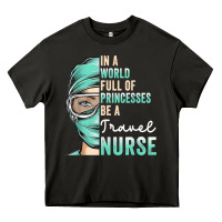 Asphalt in a world full of princesses be a nurse funny travel nurse t shirt Heavy Core Tee - linhVisuals
