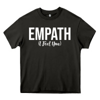 Asphalt empath i feel you gift for empathetic person empathy pullover hoodie Heavy Core Tee - linhVisuals