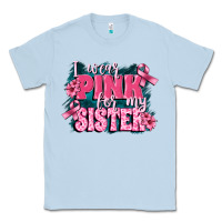 Dusty Blue i wear pink for my sister Classic Tee - FaDigitalArtStudio