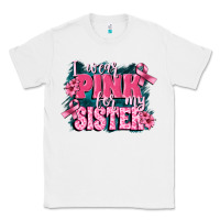 White i wear pink for my sister Classic Tee - FaDigitalArtStudio
