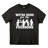 Asphalt we're here for the foursome funny sarcasm golf lover golfer t shirt Heavy Core Tee - linhVisuals