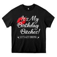 Black womens it's my birthday bitches! funny drunk party birthday girls v ne Heavy Core Tee - linhVisuals