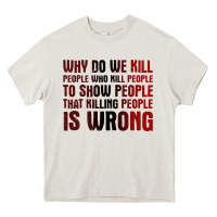 Cream why do we kill people who kill people to show that killing people Heavy Core Tee - linhVisuals