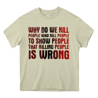 Mossy why do we kill people who kill people to show that killing people Heavy Core Tee - linhVisuals