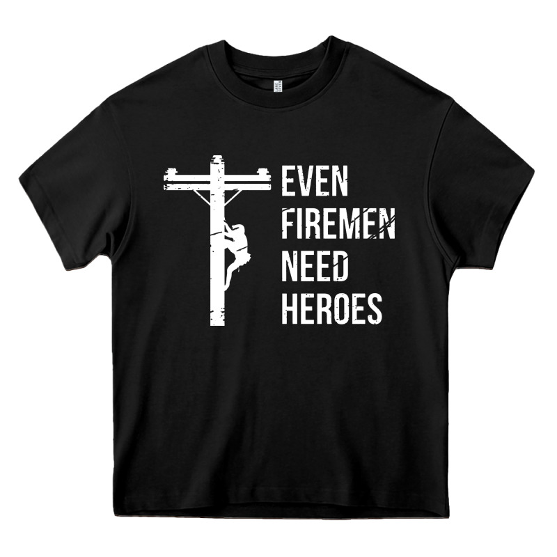 Even Firemen Need Heroes Lineworker Powerline Technician Premium Heavy Core Tee by linhVisuals | Teevron