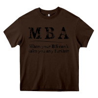Chocolate Brown mba graduation gifts when your bs can't take you further Heavy Core Tee - linhVisuals