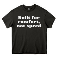 Asphalt built for comfort, not speed t shirt Heavy Core Tee - linhVisuals