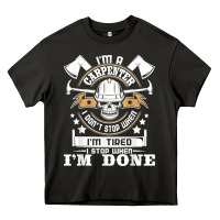 Asphalt i'm a carpenter i don't stop   funny carpentry woodworking t shirt Heavy Core Tee - linhVisuals