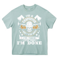 Arona i'm a carpenter i don't stop   funny carpentry woodworking t shirt Heavy Core Tee - linhVisuals