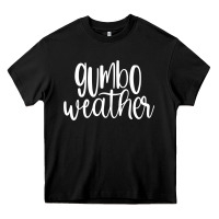 Black gumbo weather season in louisiana acadiana cajun lifestyle sweatshirt Heavy Core Tee - linhVisuals