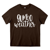Chocolate Brown gumbo weather season in louisiana acadiana cajun lifestyle sweatshirt Heavy Core Tee - linhVisuals