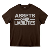 Assets Over Liabilities Mens T Shirt Heavy Core Tee | Teevron