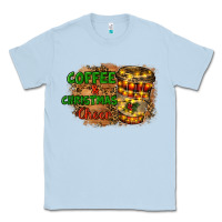 Dusty Blue coffee and christmas cheer Classic Tee - RanaPortraitStore