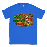 True Royal coffee and christmas cheer Classic Tee - RanaPortraitStore